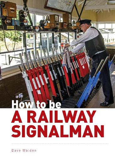 Бумажная книга «How to be a Railway Signalman», автор Дэйв Уолдон - фото №1