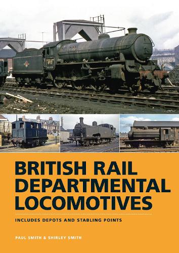 Бумажная книга «British Rail Departmental Locomotives 1948-68: Includes Depots and Stabling Points», автор Пол Смит - фото №1