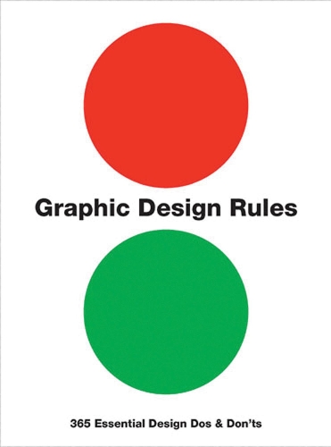 [object Object] «Graphic Design Rules: 365 Essential Design Dos and Don'ts», авторів Джон Фостер, Пітер Доусон, Шон Адамс, Тоні Седдон - фото №1