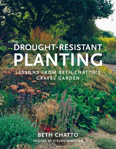 Бумажная книга «Drought-Resistant Planting: Lessons from Beth Chatto's Gravel Garden», автор Бет Чатто - фото №1
