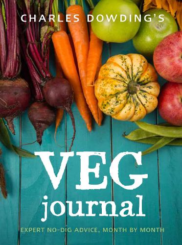 Бумажная книга «Charles Dowding's Veg Journal: Expert no-dig advice, month by month», автор Чарльз Даудинг - фото №1