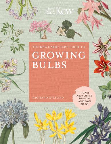 Бумажная книга «The Kew Gardener's Guide to Growing Bulbs: The art and science to grow your own bulbs», автор Ричард Уилфорд - фото №1