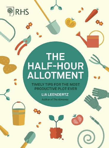 Паперова книга «RHS Half Hour Allotment: Timely Tips for the Most Productive Plot Ever», автор Ліа Ліндертц - фото №1