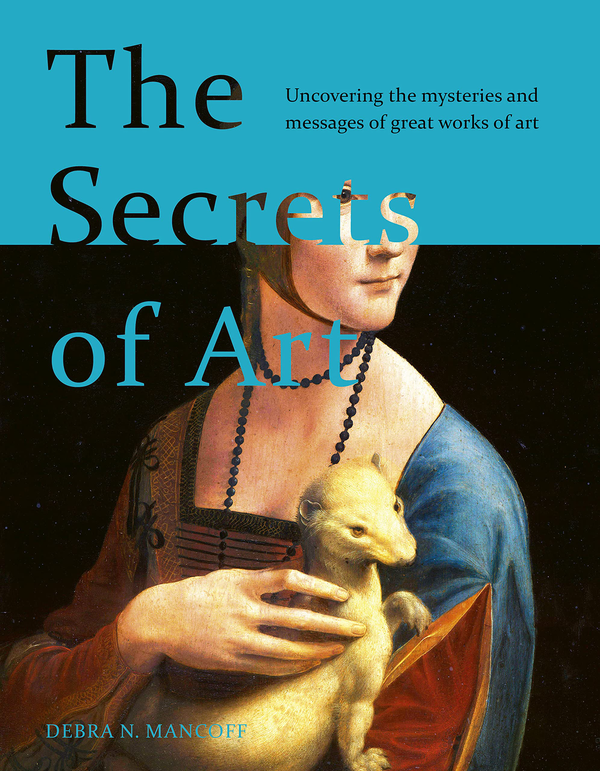 Бумажная книга «The Secrets of Art. Uncovering the mysteries and messages of great works of art», автор Дебра Н. Манкофф - фото №1