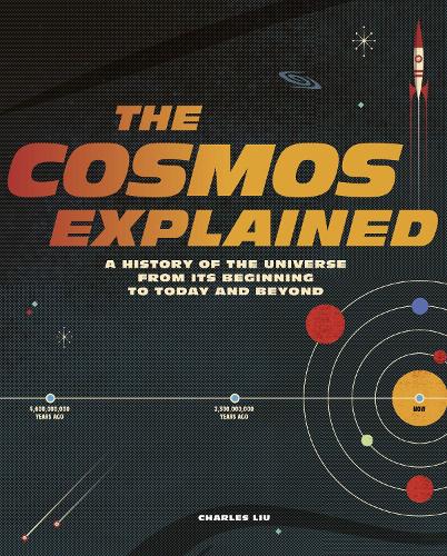 [object Object] «The Cosmos Explained: A history of the universe from its beginning to today and beyond», автор Чарльз Лю - фото №1