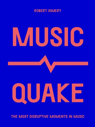 Паперова книга «MusicQuake: The Most Disruptive Moments in Music», автор Роберт Дімері - фото №1