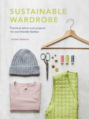 Паперова книга «Sustainable Wardrobe: Practical advice and projects for eco-friendly fashion», автор Софі Бенсон - фото №1