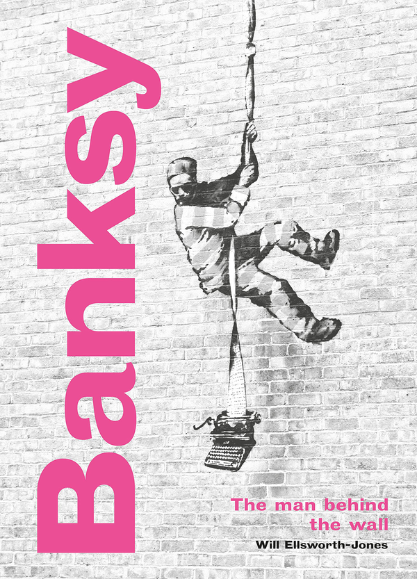 Бумажная книга «Banksy. The Man behind the Wall. Revised and Illustrated Edition», автор Уилл Эллсворт-Джонс - фото №1