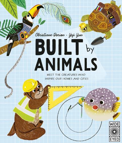 Бумажная книга «Built by Animals: Meet the creatures who inspire our homes and cities», автор Кристиана Дорион - фото №1