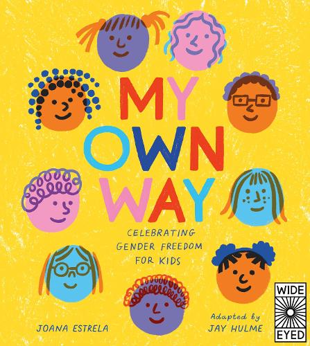 Бумажная книга «My Own Way: Celebrating Gender Freedom for Kids», авторов Джей Халм, Джоана Эстрела - фото №1