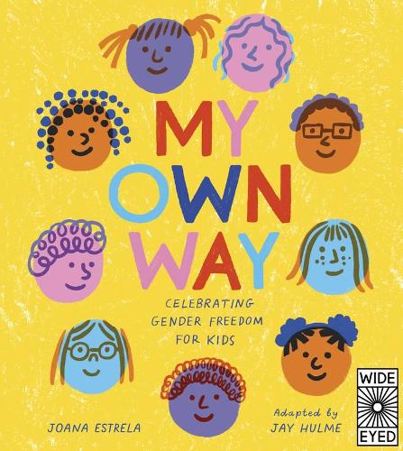 Бумажная книга «My Own Way: Celebrating Gender Freedom for Kids», авторов Джей Халм, Джоана Эстрела - фото №1
