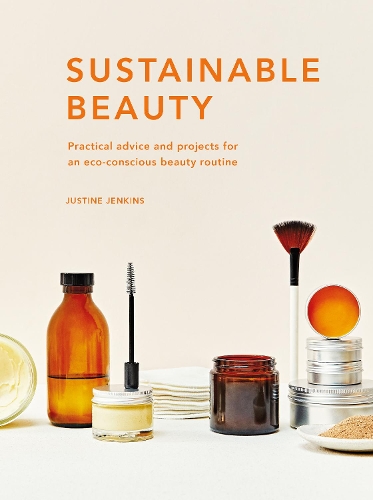 [object Object] «Sustainable Beauty: Practical advice and projects for an eco-conscious beauty routine», автор Жюстин Дженкинс - фото №1