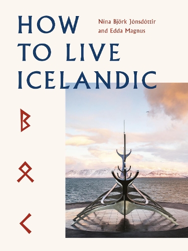Бумажная книга «How To Live Icelandic», авторов Эдда Магнус, Нина Бьёрк Йонсдоттир - фото №1