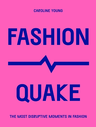 Бумажная книга «FashionQuake: The Most Disruptive Moments in Fashion», автор Каролина Янг - фото №1