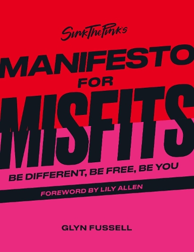 Бумажная книга «Sink the Pink's Manifesto for Misfits: Be Different, Be Free, Be You» - фото №1
