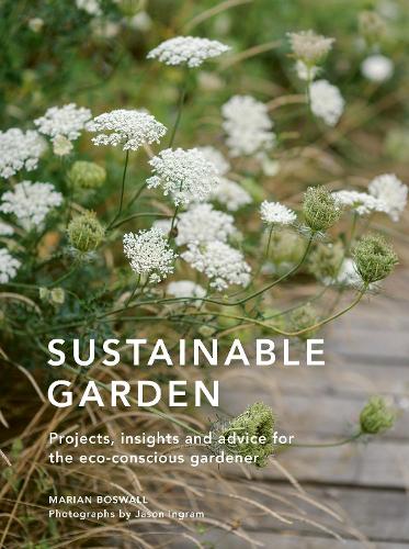 Бумажная книга «Sustainable Garden: Projects, insights and advice for the eco-conscious gardener», автор Мариан Босволл - фото №1