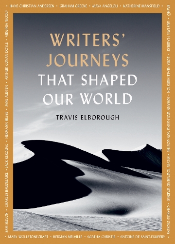Бумажная книга «Writers' Journeys That Shaped Our World: In the Footsteps of the Literary Greats», автор Трэвис Элборо - фото №1