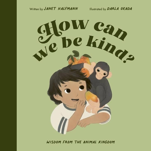 Бумажная книга «How Can We Be Kind?: Wisdom from the Animal Kingdom», автор Джанет Халфманн - фото №1