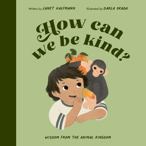 Паперова книга «How Can We Be Kind?: Wisdom from the Animal Kingdom», автор Джанет Халфманн - фото №1