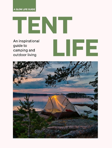 Бумажная книга «Tent Life: An inspirational guide to camping and outdoor living», автор Себастьян Антонио Сантабарбара - фото №1