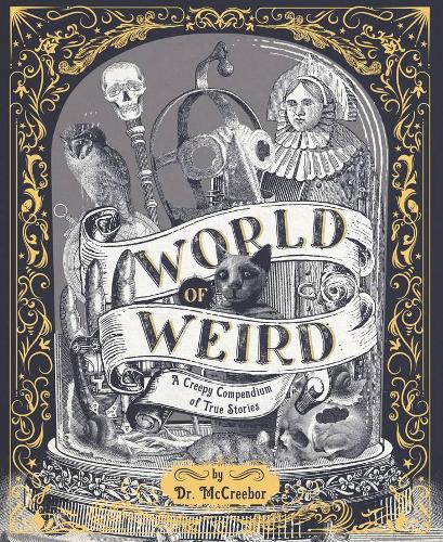 Бумажная книга «World of Weird: A Creepy Compendium of True Stories», автор Том Адамс - фото №1
