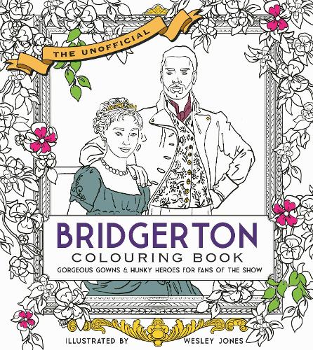 Бумажная книга «Unofficial Bridgerton Colouring Book. Gorgeous Gowns & Hunky Heroes for Fans of the Show» - фото №1