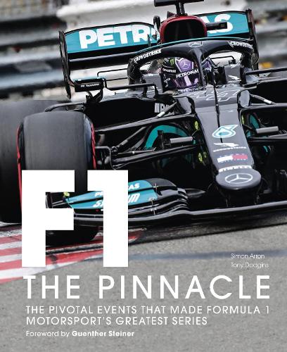 Бумажная книга «Formula One: The Pinnacle: The pivotal events that made F1 the greatest motorsport series», авторов Гюнтер Штайнер, Саймон Аррон, Тони Доджинс - фото №1