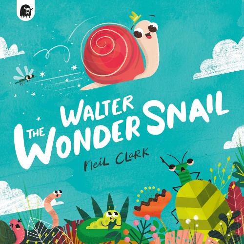 Бумажная книга «Walter The Wonder Snail», автор Нил Кларк - фото №1