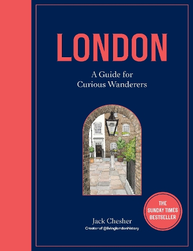 Бумажная книга «London: A Guide for Curious Wanderers: THE SUNDAY TIMES BESTSELLER», автор Джек Чешер - фото №1