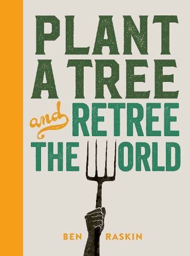 Бумажная книга «Plant a Tree and Retree the World», автор Бен Раскин - фото №1