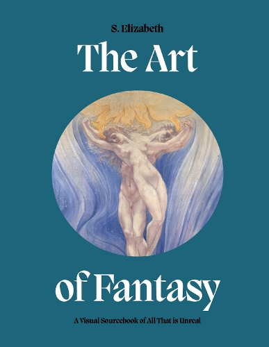 Бумажная книга «Art of Fantasy: A Visual Sourcebook of All That is Unreal», автор С. Элизабет - фото №1