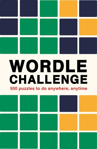 Бумажная книга «Wordle Challenge: 500 Puzzles to do anywhere, anytime», автор Ivy Press - фото №1