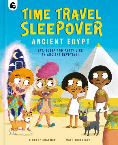 Бумажная книга «Time Travel Sleepover: Ancient Egypt: Eat, Sleep and Party Like an Ancient Egyptian!», автор Тимоти Напман - фото №1