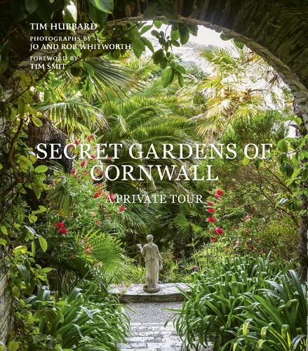 Бумажная книга «Secret Gardens of Cornwall: A Private Tour», автор Тим Хаббард - фото №1