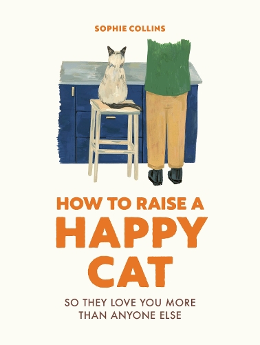 [object Object] «How to Raise a Happy Cat: So they love you (more than anyone else)», автор Софі Коллінз - фото №1