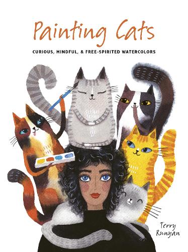 Бумажная книга «Painting Cats: Curious, mindful & free-spirited watercolors», автор Терри Руньян - фото №1