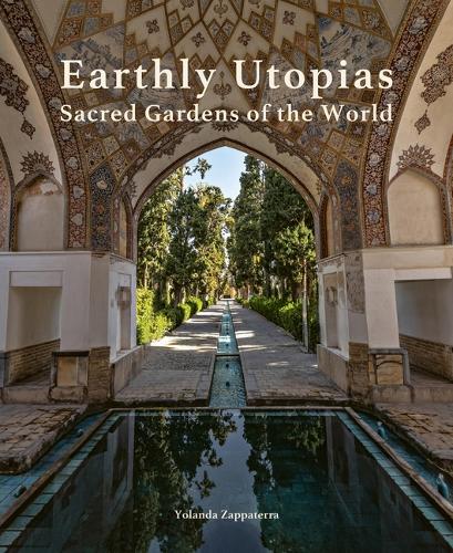 Бумажная книга «Earthly Utopias: Sacred Gardens of the World», автор Иоланда Заппатерра - фото №1