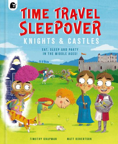 Бумажная книга «Time Travel Sleepover: Knights & Castles», автор Тимоти Напман - фото №1