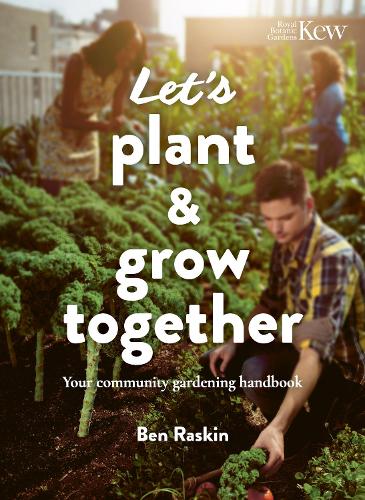 Бумажная книга «Let's Plant & Grow Together: Your community gardening handbook», автор Бен Раскин - фото №1