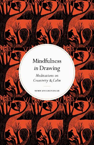 Бумажная книга «Mindfulness in Drawing: Meditations on Creativity & Calm», автор Венди Энн Гринхальг - фото №1