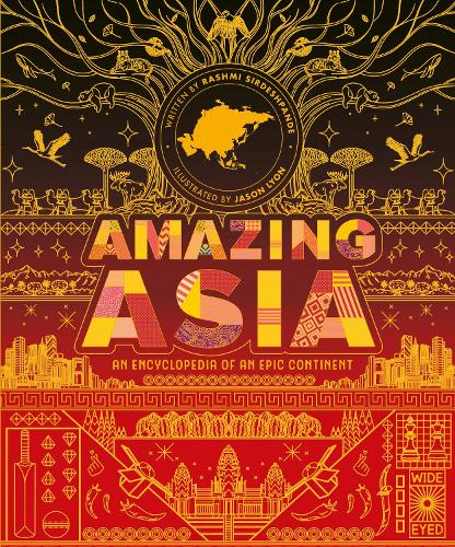 Бумажная книга «Amazing Asia: An Encyclopedia of an Epic Continent», автор Рашми Сирдешпанде - фото №1