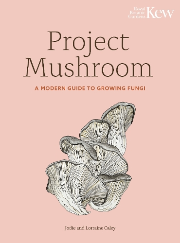 Паперова книга «Project Mushroom: A Modern Guide to Growing Fungi», авторів Джоді Енн Брайан, Лоррейн Мері Кейлі - фото №1