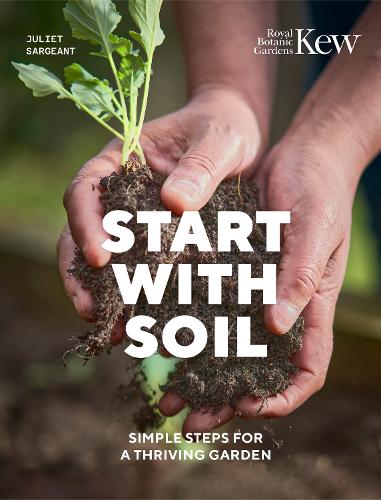 [object Object] «Start with Soil: Simple steps for a thriving garden», автор Джульєт Сарджент - фото №1
