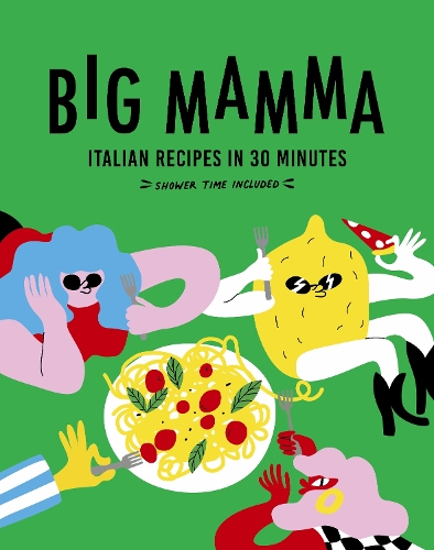 Бумажная книга «Big Mamma Italian Recipes in 30 Minutes: Shower Time Included», автор Биг Мамма - фото №1