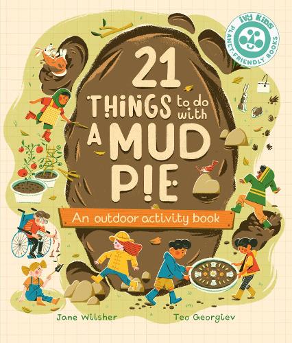 Бумажная книга «21 Things to Do With a Mud Pie: An Outdoor Activity Book», автор Джейн Уилшер - фото №1