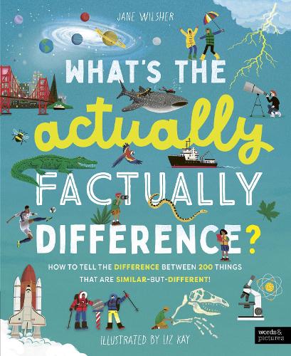 [object Object] «What's the Actually Factually Difference?: How to tell the difference between 200 things that are similar-but-different», автор Джейн Уилшер - фото №1