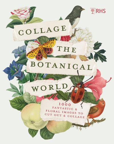 Бумажная книга «RHS Collage the Botanical World: 1,000+ Fantastic & Floral Images to Cut Out & Collage», автор RHS - фото №1