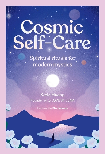 Бумажная книга «Cosmic Self-Care: Spiritual rituals for modern mystics», автор Кэти Хуанг - фото №1