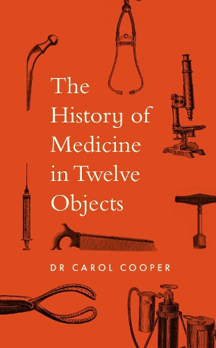 Бумажная книга «The History of Medicine in Twelve Objects», автор Кэрол Купер - фото №1