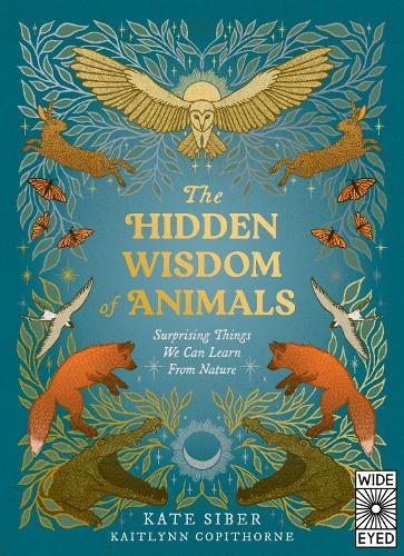 Бумажная книга «The Hidden Wisdom of Animals: Surprising Things We Can Learn From Nature», автор Кейт Сибер - фото №1